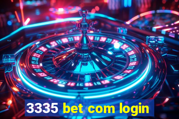 3335 bet com login